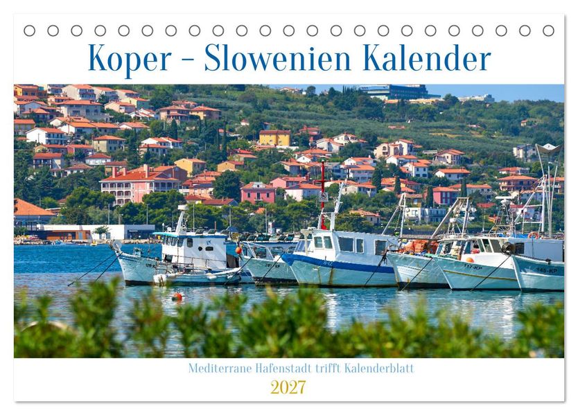 Koper - Slowenien Kalender (Tischkalender 2027 DIN A5 quer) CALVENDO Monatskalender