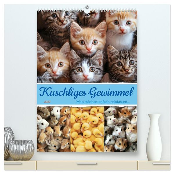 Kuschliges Gewimmel (hochwertiger Premium Wandkalender 2027 DIN A2 hoch) Kunstdruck in Hochglanz