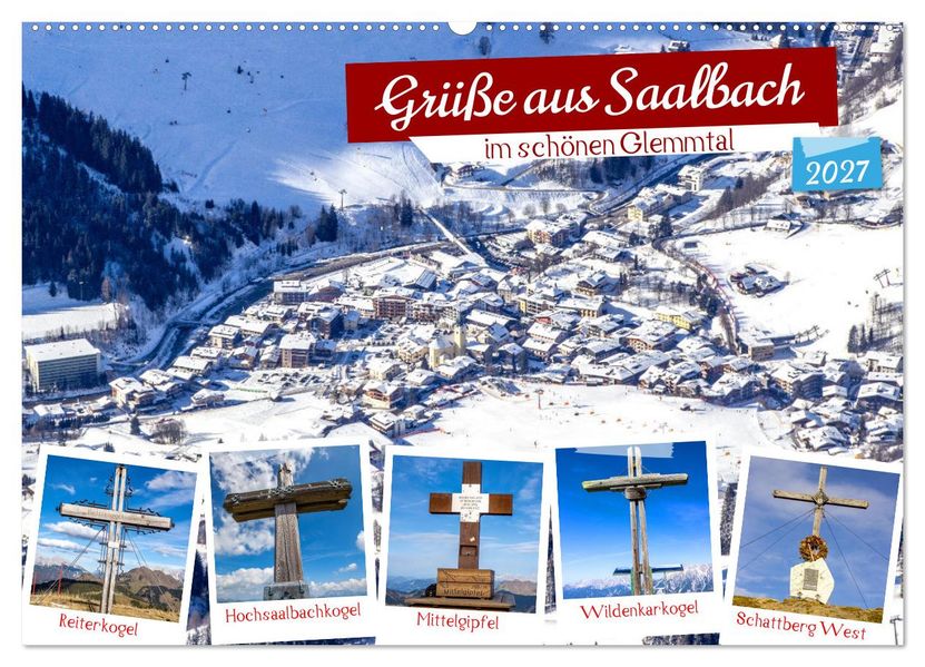 Grüße aus Saalbach (Wandkalender 2027 DIN A2 quer) CALVENDO Monatskalender