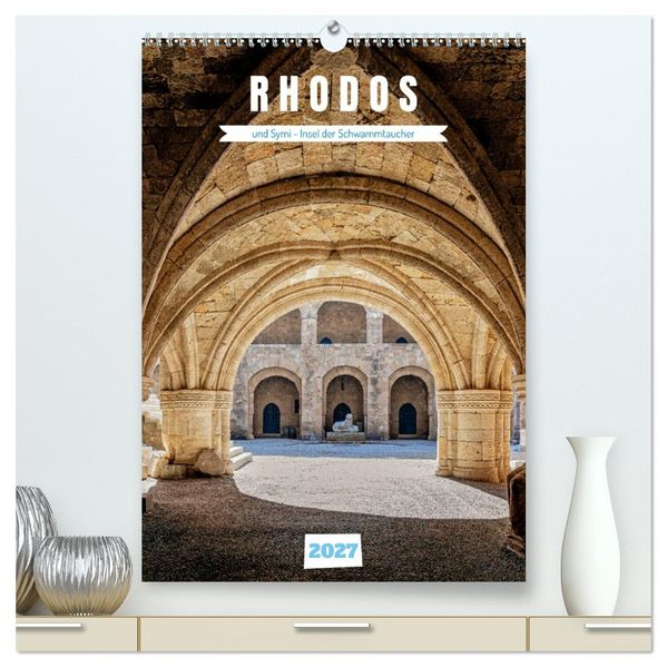 Rhodos und Symi Insel der Schwammtaucher (hochwertiger Premium Wandkalender 2027 DIN A2 hoch) Kunstdruck in Hochglanz