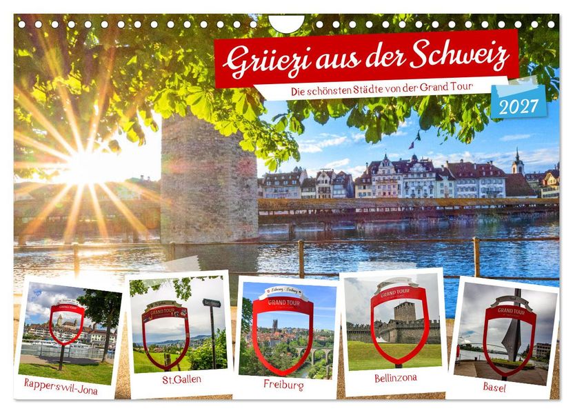 Grüezi aus der Schweiz (Wandkalender 2027 DIN A4 quer) CALVENDO Monatskalender