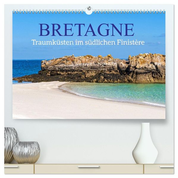 Bretagne - Traumküsten im südlichen Finistère (hochwertiger Premium Wandkalender 2027 DIN A2 quer) Kunstdruck in Hochglanz