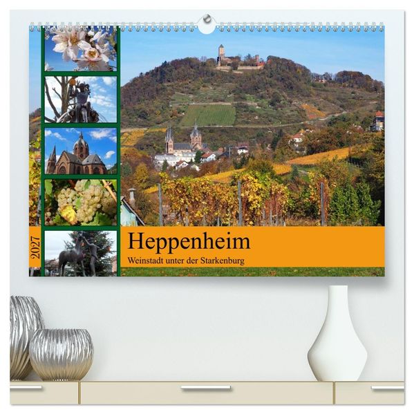 Heppenheim - Weinstadt unter der Starkenburg (hochwertiger Premium Wandkalender 2027 DIN A2 quer) Kunstdruck in Hochglanz