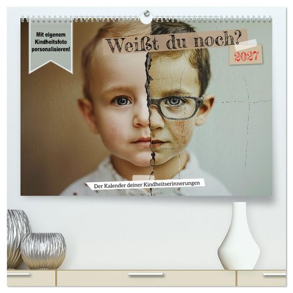 Weißt du noch? Der Kalender deiner Kindheitserinnerungen. (hochwertiger Premium Wandkalender 2027 DIN A2 quer) Kunstdruck in Hochglanz