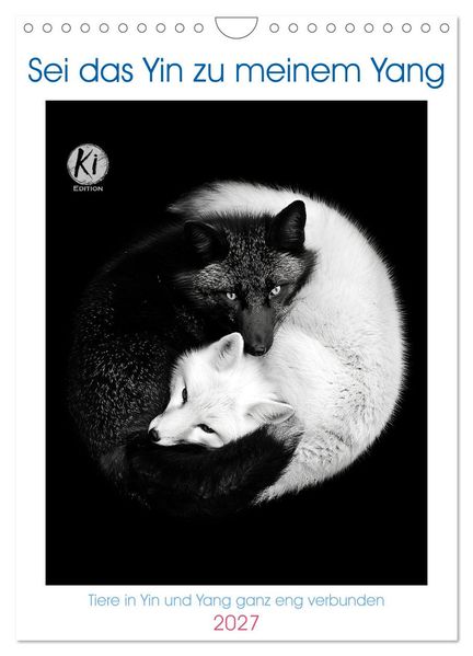 Sei das Yin zu meinem Yang (Wandkalender 2027 DIN A4 hoch) CALVENDO Monatskalender
