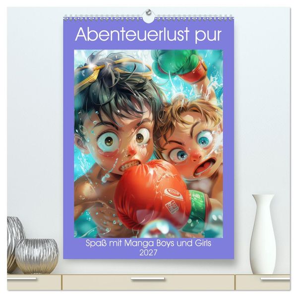 Abenteuerlust pur - Spaß mit Manga Boys und Girls (hochwertiger Premium Wandkalender 2027 DIN A2 hoch) Kunstdruck in Hochglanz