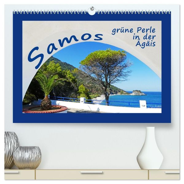 Samos - grüne Perle in der Ägäis (hochwertiger Premium Wandkalender 2027 DIN A2 quer) Kunstdruck in Hochglanz