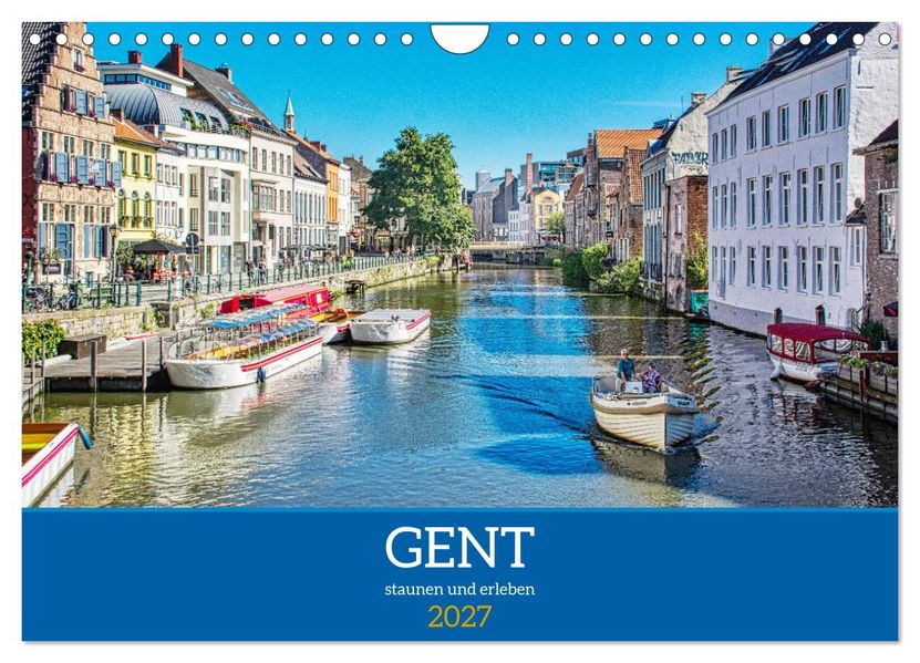 Gent - staunen und erleben (Wandkalender 2027 DIN A4 quer) CALVENDO Monatskalender