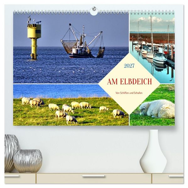 Am Elbdeich - Von Schiffen und Schafen (hochwertiger Premium Wandkalender 2027 DIN A2 quer) Kunstdruck in Hochglanz