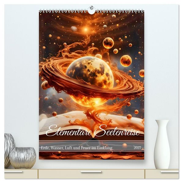 Elementare Seelenreise (hochwertiger Premium Wandkalender 2027 DIN A2 hoch) Kunstdruck in Hochglanz
