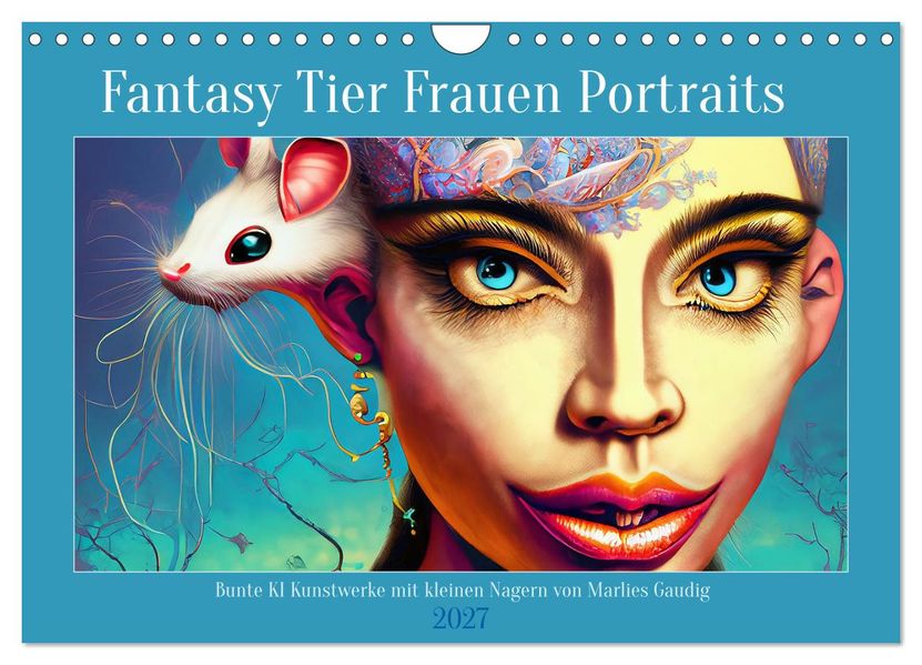 Fantasy Tier Frauen Portraits (Wandkalender 2027 DIN A4 quer) CALVENDO Monatskalender