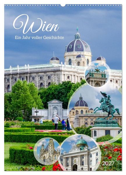 Wien - Ein Jahr voller Geschichte (Wandkalender 2027 DIN A2 hoch) CALVENDO Monatskalender