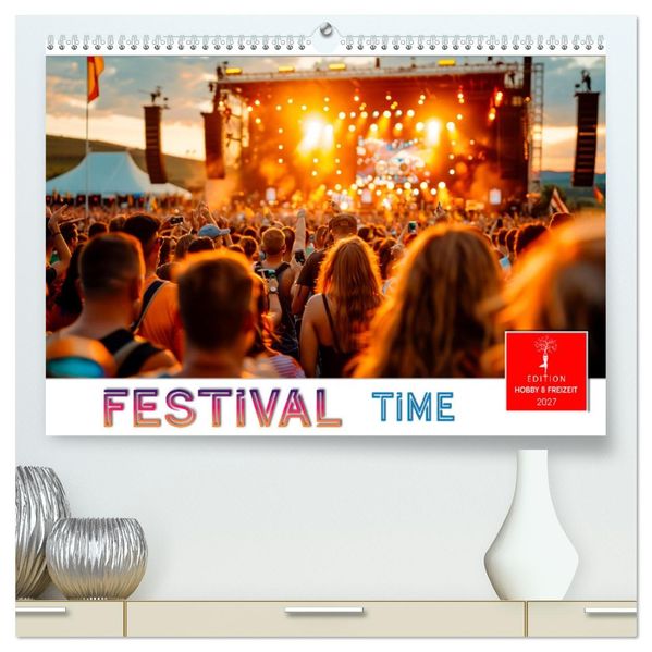 Festival Time (hochwertiger Premium Wandkalender 2027 DIN A2 quer) Kunstdruck in Hochglanz