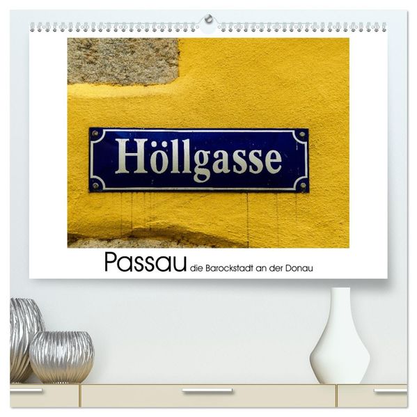 Passau die Barockstadt an der Donau (hochwertiger Premium Wandkalender 2027 DIN A2 quer) Kunstdruck in Hochglanz