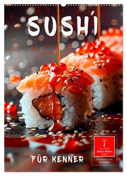 Sushi für Kenner (Wandkalender 2027 DIN A2 hoch) CALVENDO Monatskalender