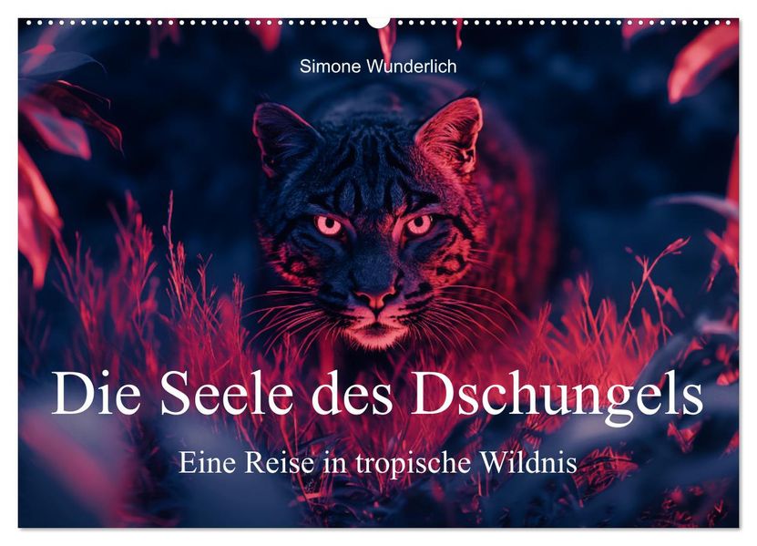 Die Seele des Dschungels - Eine Reise in tropische Wildnis (Wandkalender 2027 DIN A2 quer) CALVENDO Monatskalender
