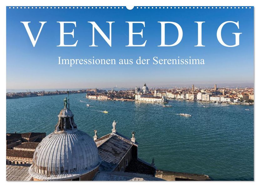 Venedig - Impressionen aus der Serenissima (Wandkalender 2027 DIN A2 quer) CALVENDO Monatskalender