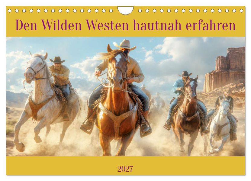 Den Wilden Westen hautnah erfahren (Wandkalender 2027 DIN A4 quer) CALVENDO Monatskalender