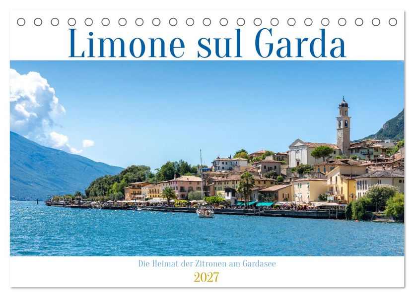 Limone sul Garda - Die Heimat der Zitrone am Gardasee (Tischkalender 2027 DIN A5 quer) CALVENDO Monatskalender