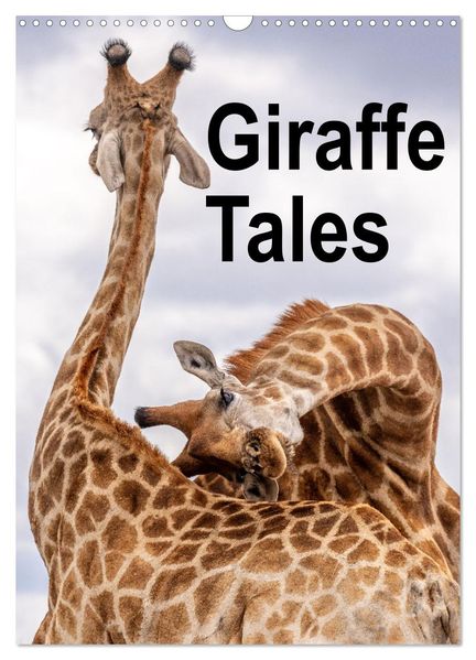 Giraffe Tales (Wall Calendar 2027 DIN A3 portrait) CALVENDO 12 Month Wall Calendar