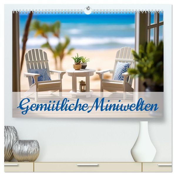Gemütliche Miniwelten (hochwertiger Premium Wandkalender 2027 DIN A2 quer) Kunstdruck in Hochglanz