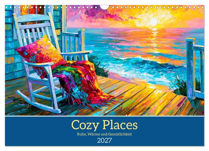 Cozy Places. Ruhe Wärme und Gemütlichkeit (Wandkalender 2027 DIN A3 quer) CALVENDO Monatskalender