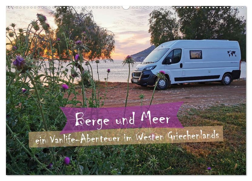 Berge und Meer: ein Vanlife-Abenteuer im Westen Griechenlands (Wandkalender 2027 DIN A2 quer) CALVENDO Monatskalender