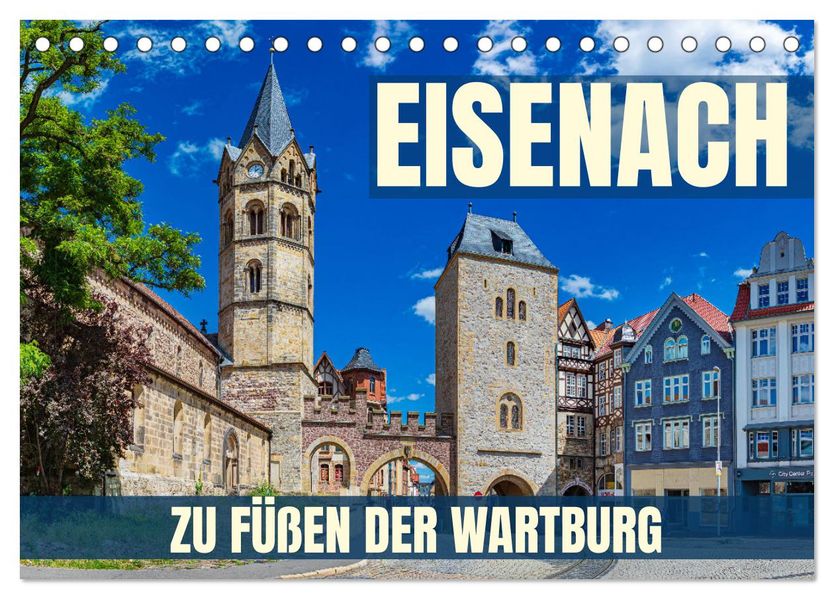 Eisenach - zu Füßen der Wartburg (Tischkalender 2027 DIN A5 quer) CALVENDO Monatskalender