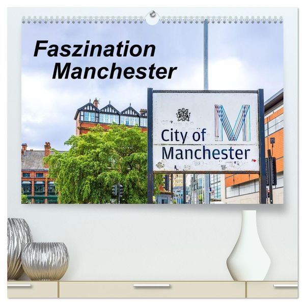 Faszination Manchester (hochwertiger Premium Wandkalender 2027 DIN A2 quer) Kunstdruck in Hochglanz