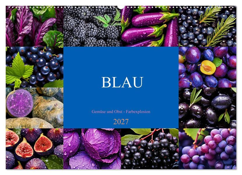 BLAU - Gemüse und Obst - Farbexplosion (Wandkalender 2027 DIN A2 quer) CALVENDO Monatskalender