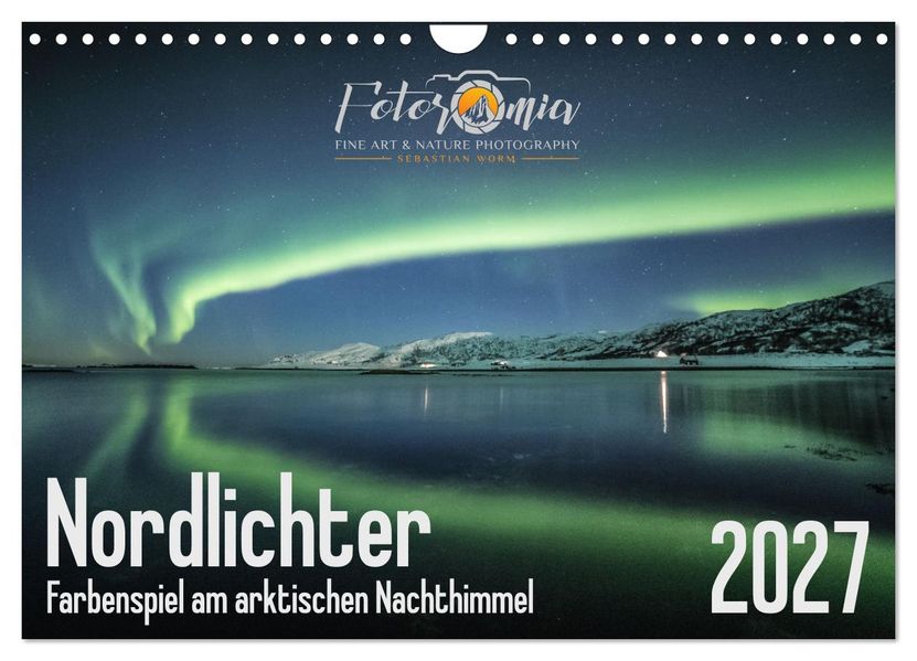 Nordlichter - Farbenspiel am arktischen Nachthimmel (Wandkalender 2027 DIN A4 quer) CALVENDO Monatskalender