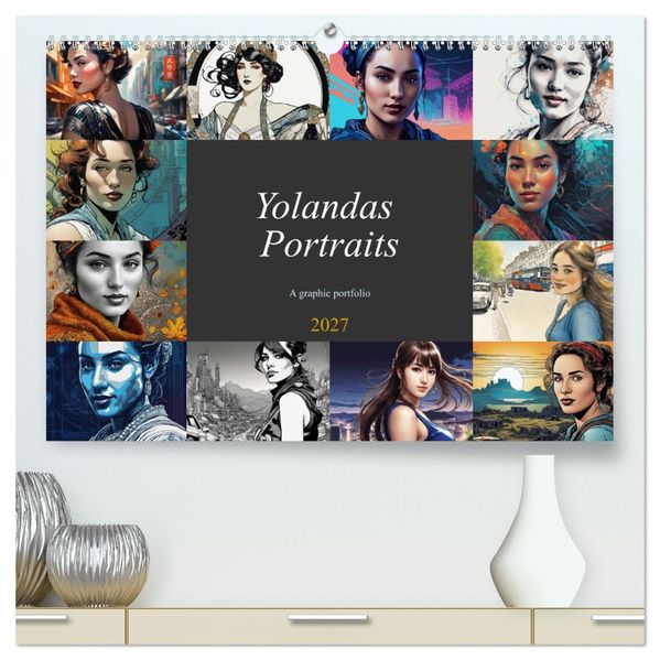 Yolanda's portraits a graphic portfolio (High Quality Premium Wall Calendar 2027 DIN A2 landscape)CALVENDO 12 Month Wall Calendar
