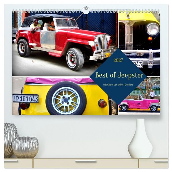 Best of Jeepster - Das Cabrio von Willys-Overland (hochwertiger Premium Wandkalender 2027 DIN A2 quer) Kunstdruck in Hochglanz