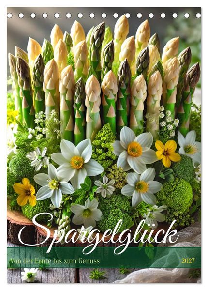 Spargelglück - von der Ernte bis zum Genuss (Tischkalender 2027 DIN A5 hoch) CALVENDO Monatskalender