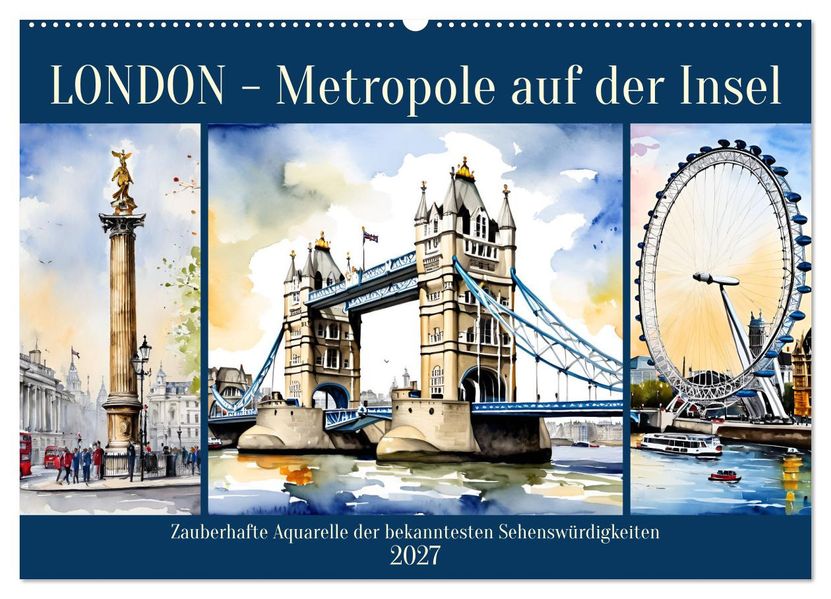 London - Metropole auf der Insel (Wandkalender 2027 DIN A2 quer) CALVENDO Monatskalender