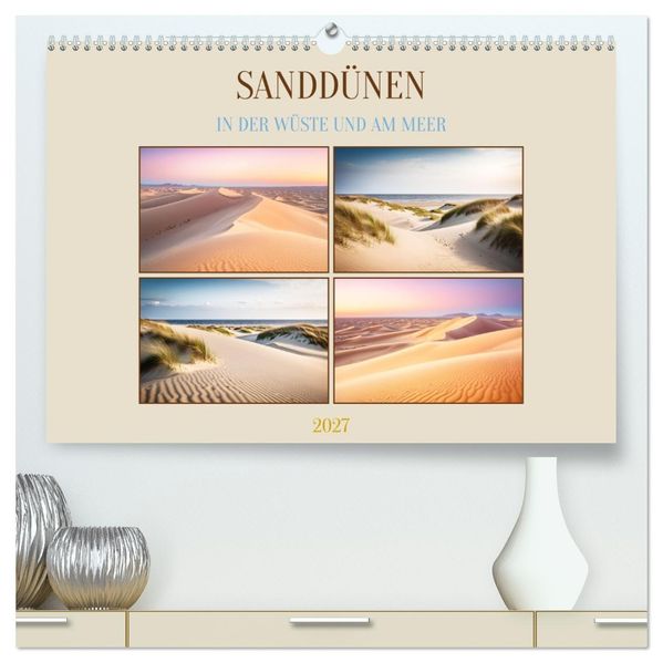 Sanddünen In der Wüste und am Meer (hochwertiger Premium Wandkalender 2027 DIN A2 quer) Kunstdruck in Hochglanz