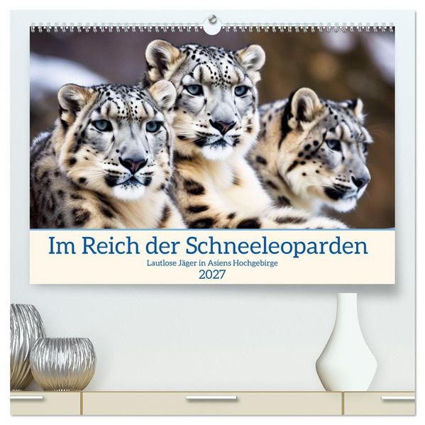 Im Reich der Schneeleoparden (hochwertiger Premium Wandkalender 2027 DIN A2 quer) Kunstdruck in Hochglanz