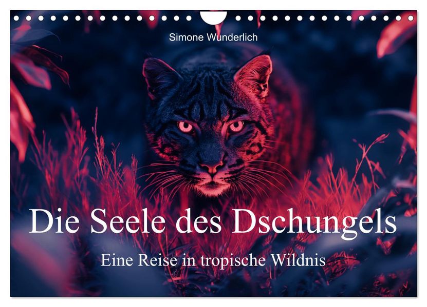 Die Seele des Dschungels - Eine Reise in tropische Wildnis (Wandkalender 2027 DIN A4 quer) CALVENDO Monatskalender