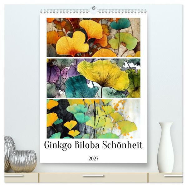 Ginkgo Biloba Schönheit (hochwertiger Premium Wandkalender 2027 DIN A2 hoch) Kunstdruck in Hochglanz