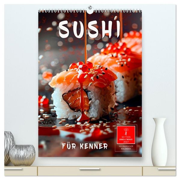 Sushi für Kenner (hochwertiger Premium Wandkalender 2027 DIN A2 hoch) Kunstdruck in Hochglanz