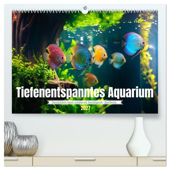 Tiefenentspanntes Aquarium (hochwertiger Premium Wandkalender 2027 DIN A2 quer) Kunstdruck in Hochglanz