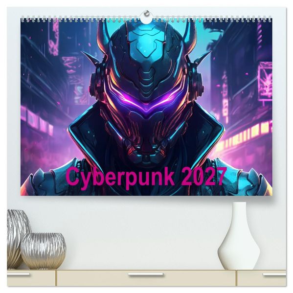 Cyberpunk (hochwertiger Premium Wandkalender 2027 DIN A2 quer) Kunstdruck in Hochglanz