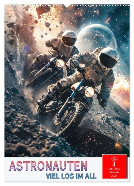 Astronauten - viel los im All (Wandkalender 2027 DIN A2 hoch) CALVENDO Monatskalender