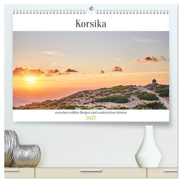 Korsika - Zwischen wilden Bergen und malerischen Küsten (hochwertiger Premium Wandkalender 2027 DIN A2 quer) Kunstdruck in Hochglanz