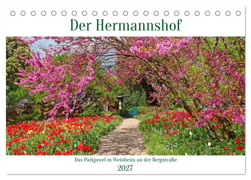 Der Hermannshof Das Parkjuwel in Weinheim an der Bergstraße (Tischkalender 2027 DIN A5 quer) CALVENDO Monatskalender