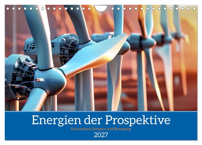 Energien der Prospektive (Wandkalender 2027 DIN A4 quer) CALVENDO Monatskalender