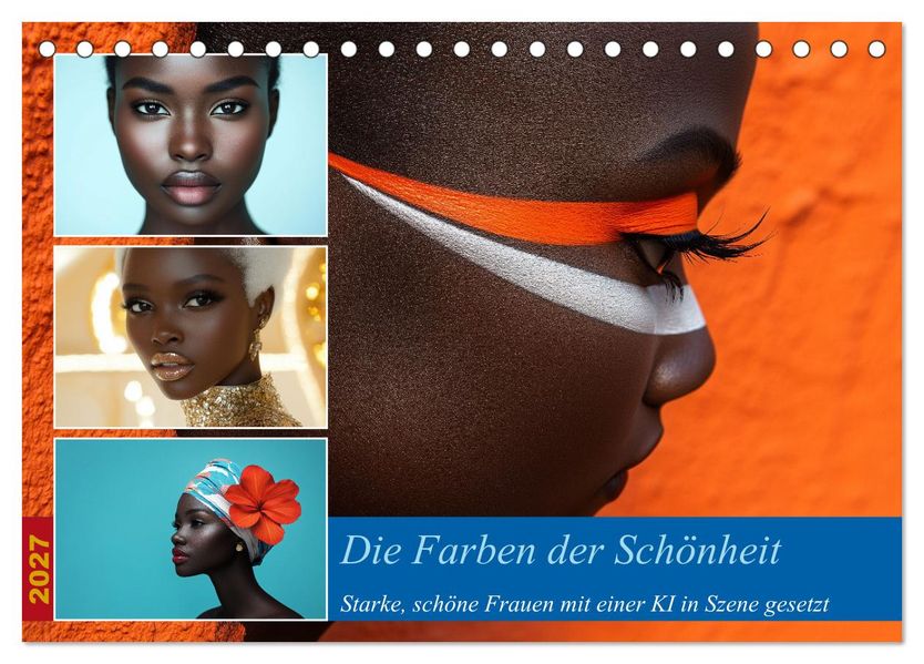Die Farben der Schönheit (Tischkalender 2027 DIN A5 quer) CALVENDO Monatskalender