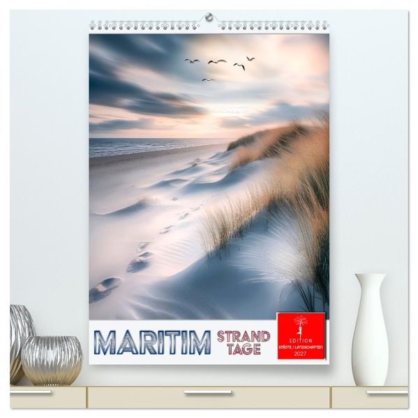 Maritim - Strandtage (hochwertiger Premium Wandkalender 2027 DIN A2 hoch) Kunstdruck in Hochglanz