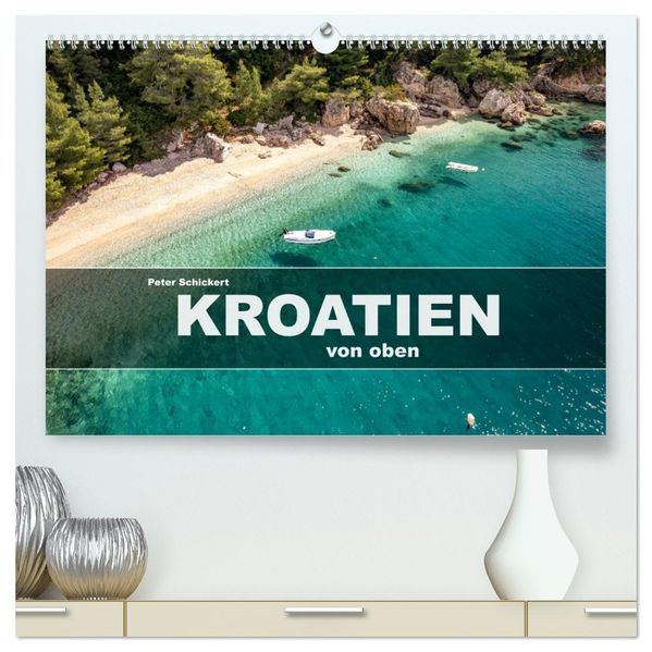 Kroatien von oben (hochwertiger Premium Wandkalender 2027 DIN A2 quer) Kunstdruck in Hochglanz