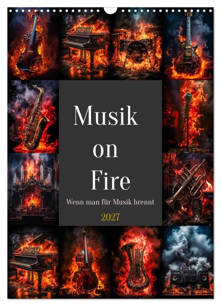 Musik on Fire (Wandkalender 2027 DIN A3 hoch) CALVENDO Monatskalender